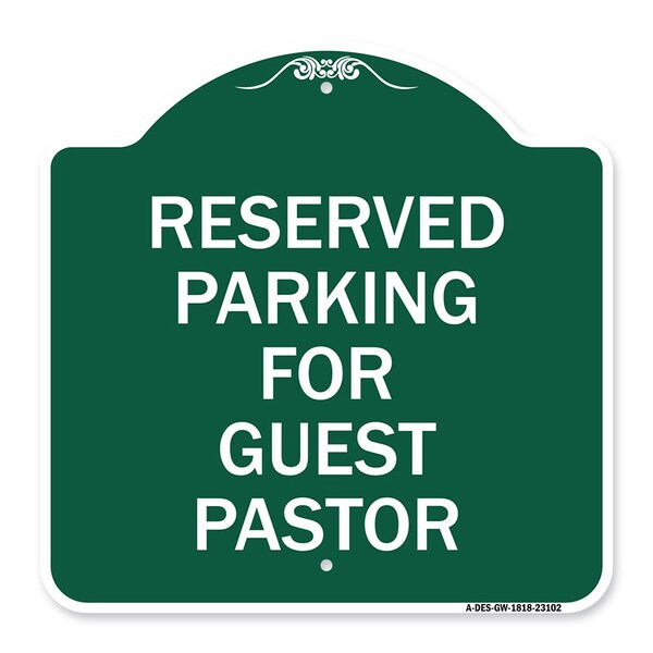 Reserved Parking for Guest Pastor, Green & White Aluminum Sign, 18" x 18", GW-1818-23102